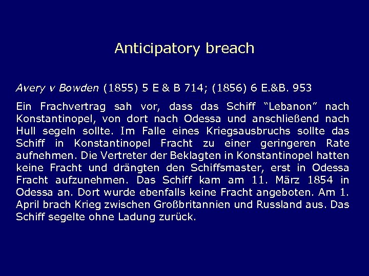 Anticipatory breach Avery v Bowden (1855) 5 E & B 714; (1856) 6 E.