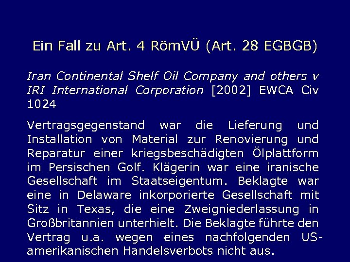 Ein Fall zu Art. 4 Röm. VÜ (Art. 28 EGBGB) Iran Continental Shelf Oil