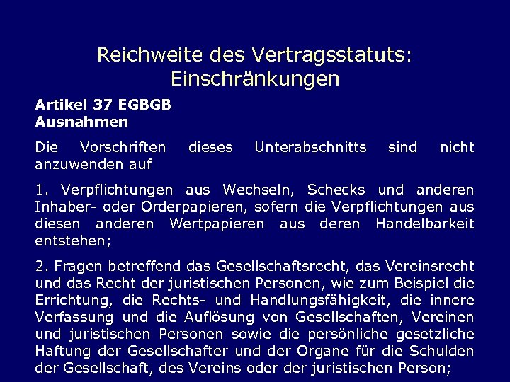 Reichweite des Vertragsstatuts: Einschränkungen Artikel 37 EGBGB Ausnahmen Die Vorschriften anzuwenden auf dieses Unterabschnitts