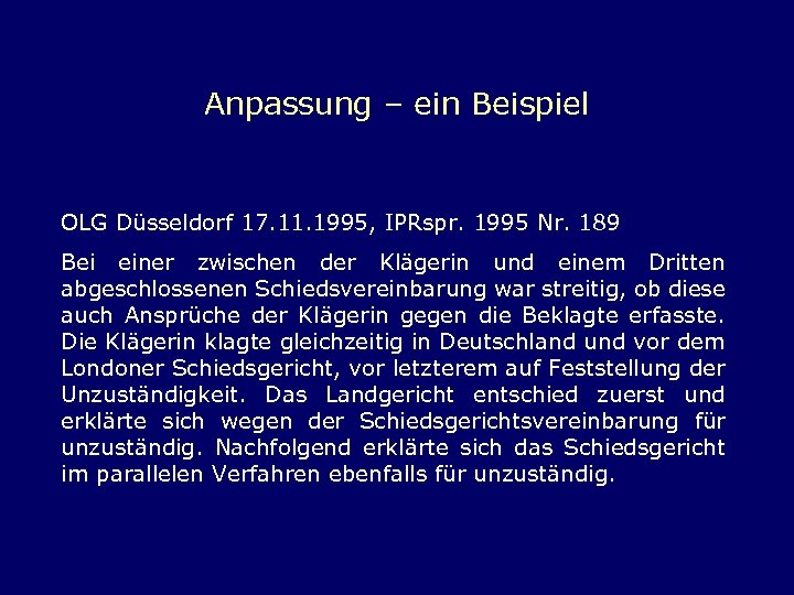 Anpassung – ein Beispiel OLG Düsseldorf 17. 11. 1995, IPRspr. 1995 Nr. 189 Bei