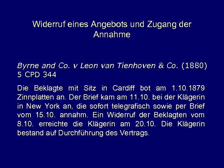 Widerruf eines Angebots und Zugang der Annahme Byrne and Co. v Leon van Tienhoven