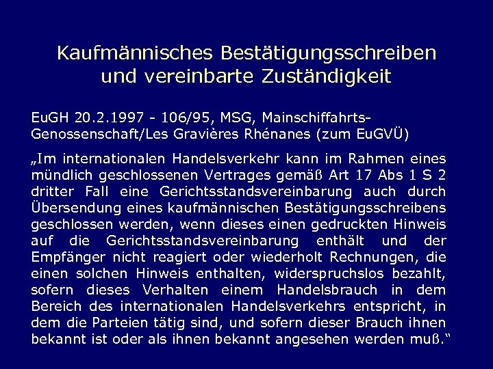 Kaufmännisches Bestätigungsschreiben und vereinbarte Zuständigkeit Eu. GH 20. 2. 1997 - 106/95, MSG, Mainschiffahrts.