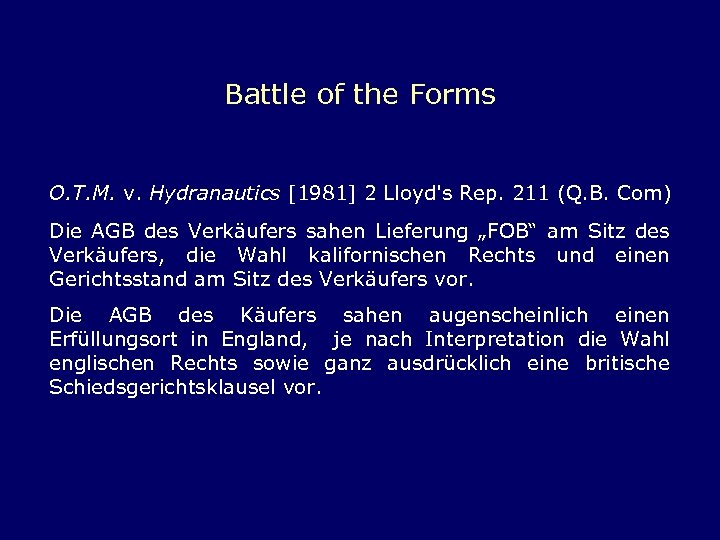 Battle of the Forms O. T. M. v. Hydranautics [1981] 2 Lloyd's Rep. 211