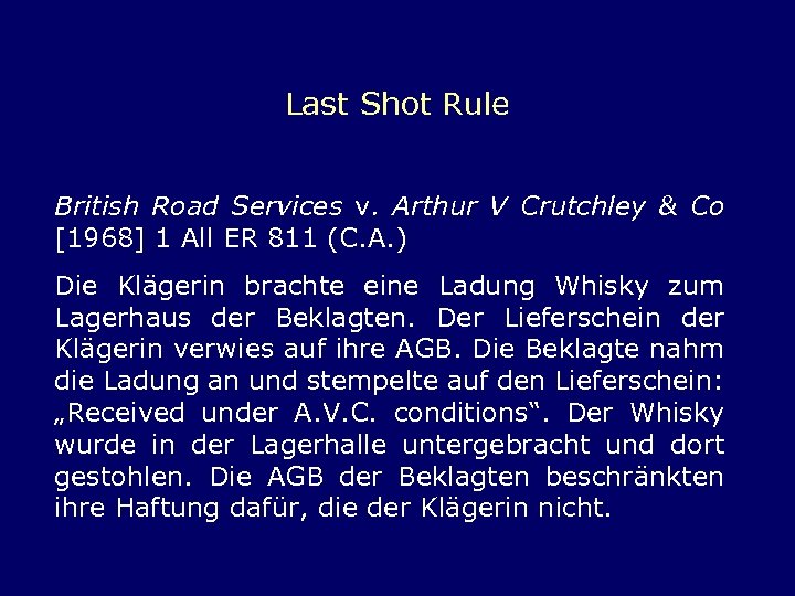 Last Shot Rule British Road Services v. Arthur V Crutchley & Co [1968] 1