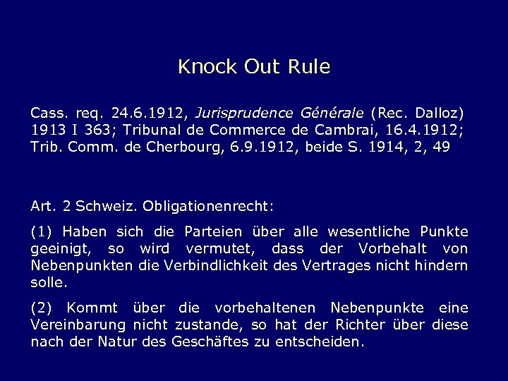 Knock Out Rule Cass. req. 24. 6. 1912, Jurisprudence Générale (Rec. Dalloz) 1913 I