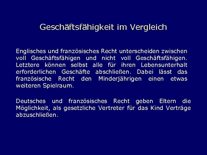 Geschäftsfähigkeit im Vergleich Englisches und französisches Recht unterscheiden zwischen voll Geschäftsfähigen und nicht voll