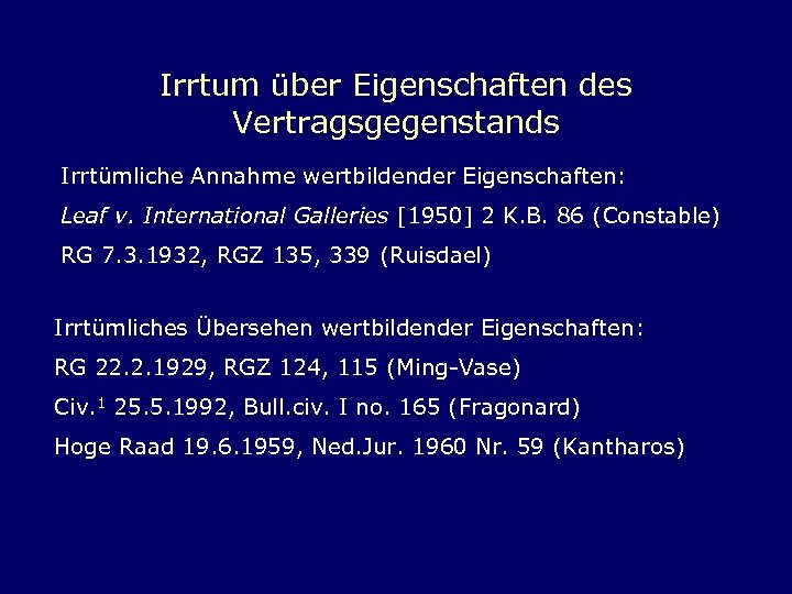 Irrtum über Eigenschaften des Vertragsgegenstands Irrtümliche Annahme wertbildender Eigenschaften: Leaf v. International Galleries [1950]