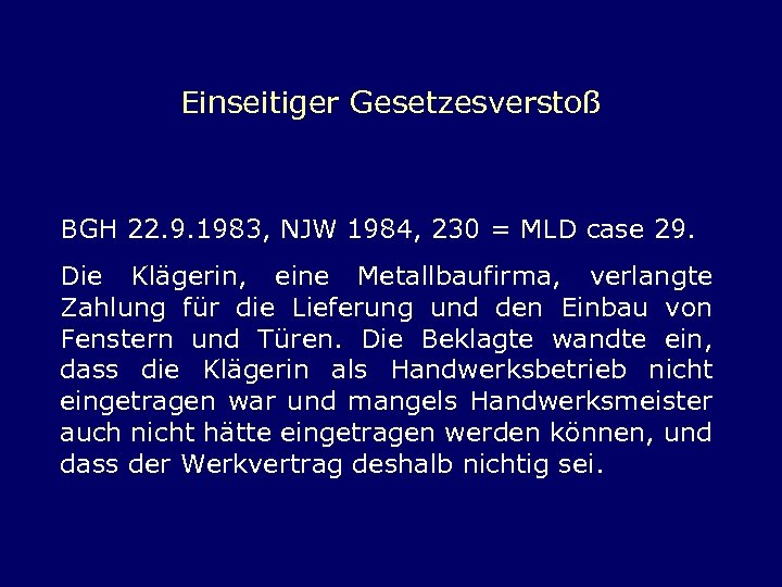 Einseitiger Gesetzesverstoß BGH 22. 9. 1983, NJW 1984, 230 = MLD case 29. Die