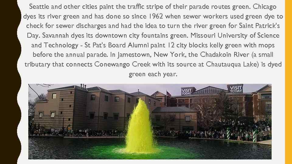 Seattle and other cities paint the traffic stripe of their parade routes green. Chicago