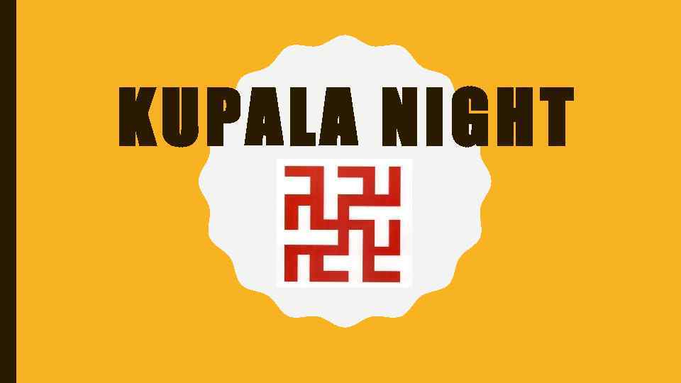 KUPALA NIGHT 