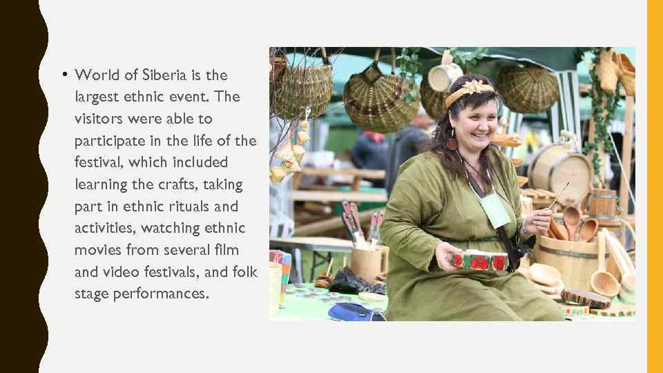  • World of Siberia is the largest ethnic event. The visitors were able