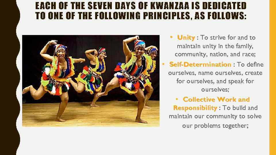 EACH OF THE SEVEN DAYS OF KWANZAA IS DEDICATED TO ONE OF THE FOLLOWING