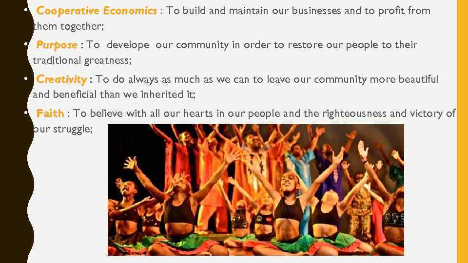  • Cooperative Economics : To build and maintain our businesses and to profit