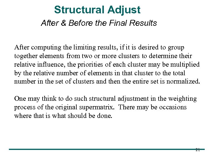 Structural Adjust After & Before the Final Results After computing the limiting results, if