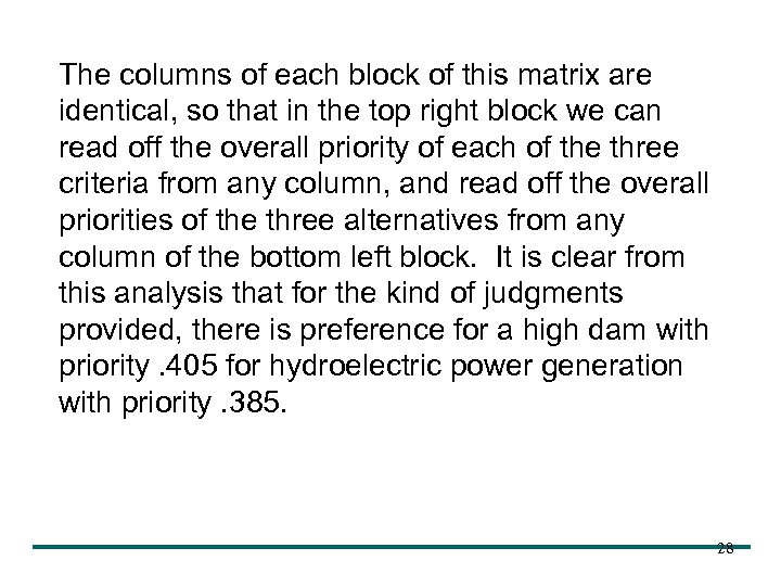 The columns of each block of this matrix are identical, so that in the