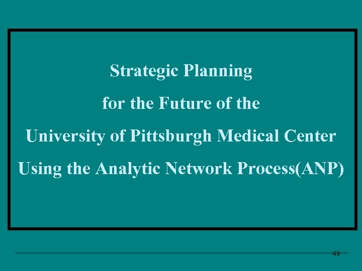 Strategic Planning for the Future of the University of Pittsburgh Medical Center Using the