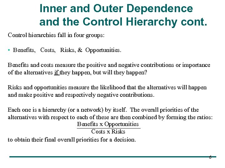 Inner and Outer Dependence and the Control Hierarchy cont. Control hierarchies fall in four