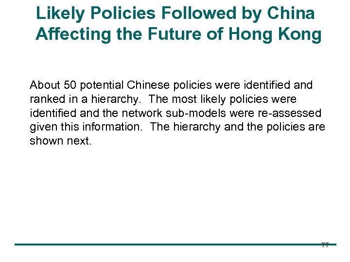 Likely Policies Followed by China Affecting the Future of Hong Kong About 50 potential