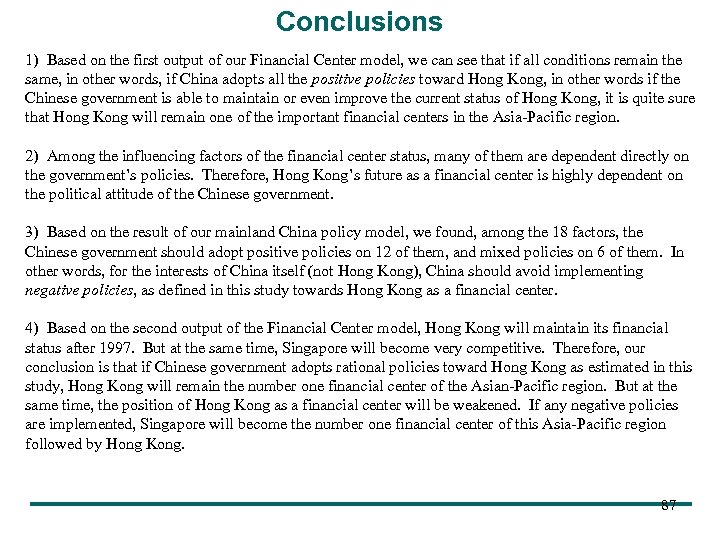 Conclusions 1) Based on the first output of our Financial Center model, we can