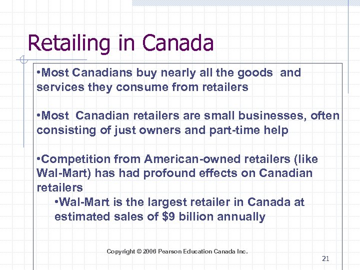 Retailing in Canada • Most Canadians buy nearly all the goods and services they