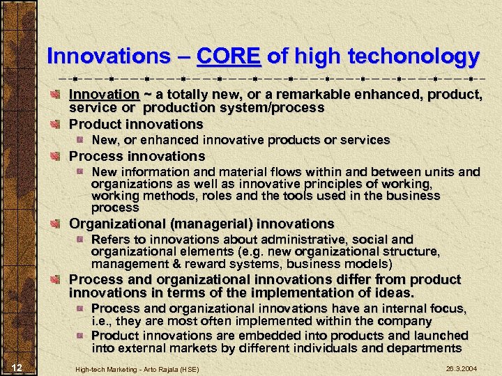 Innovations – CORE of high techonology Innovation ~ a totally new, or a remarkable