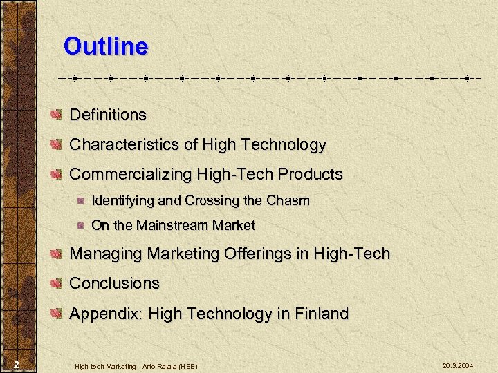 Outline Definitions Characteristics of High Technology Commercializing High-Tech Products Identifying and Crossing the Chasm