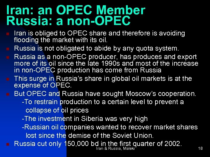 Iran: an OPEC Member Russia: a non-OPEC n n n Iran is obliged to