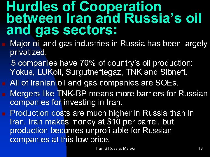 Hurdles of Cooperation between Iran and Russia’s oil and gas sectors: n n Major