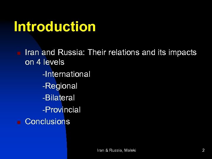 Introduction n n Iran and Russia: Their relations and its impacts on 4 levels