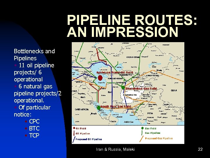 PIPELINE ROUTES: AN IMPRESSION Bottlenecks and Pipelines § 11 oil pipeline projects/ 6 operational