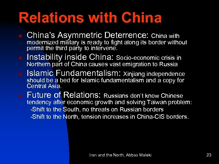 Relations with China n China’s Asymmetric Deterrence: China with n Instability inside China: Socio-economic