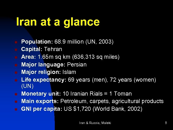 Iran at a glance n n n n n Population: 68. 9 million (UN,