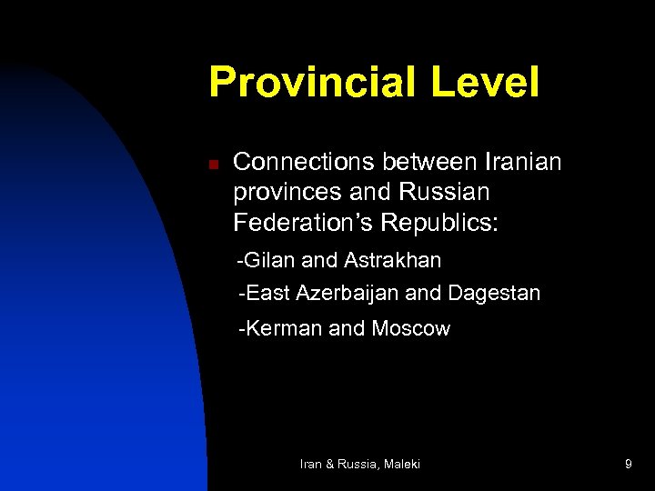 Provincial Level n Connections between Iranian provinces and Russian Federation’s Republics: -Gilan and Astrakhan