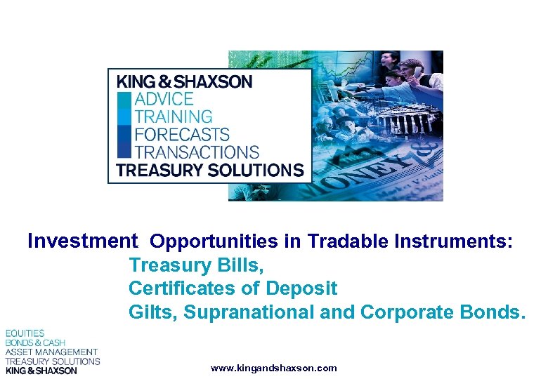 Investment Opportunities in Tradable Instruments: Treasury Bills, Certificates of Deposit Gilts, Supranational and Corporate