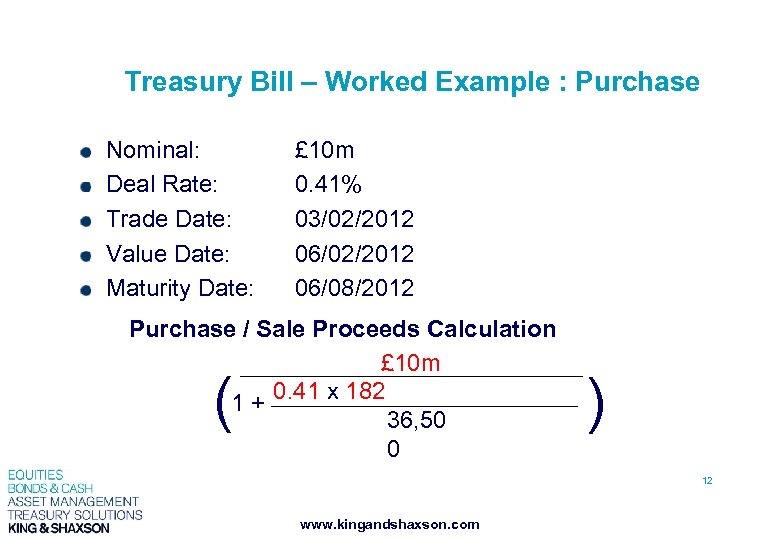 Treasury Bill – Worked Example : Purchase Nominal: Deal Rate: Trade Date: Value Date: