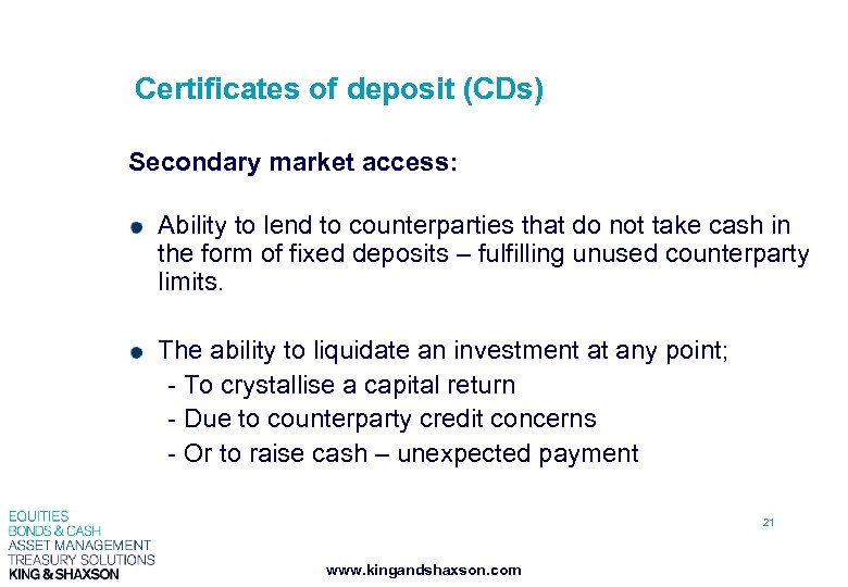 Certificates of deposit (CDs) Secondary market access: Ability to lend to counterparties that do