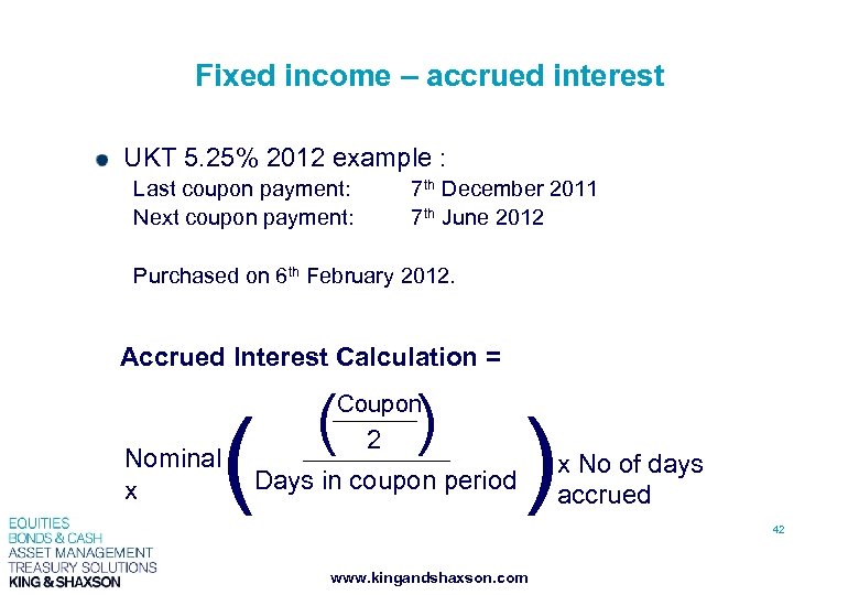Fixed income – accrued interest UKT 5. 25% 2012 example : Last coupon payment: