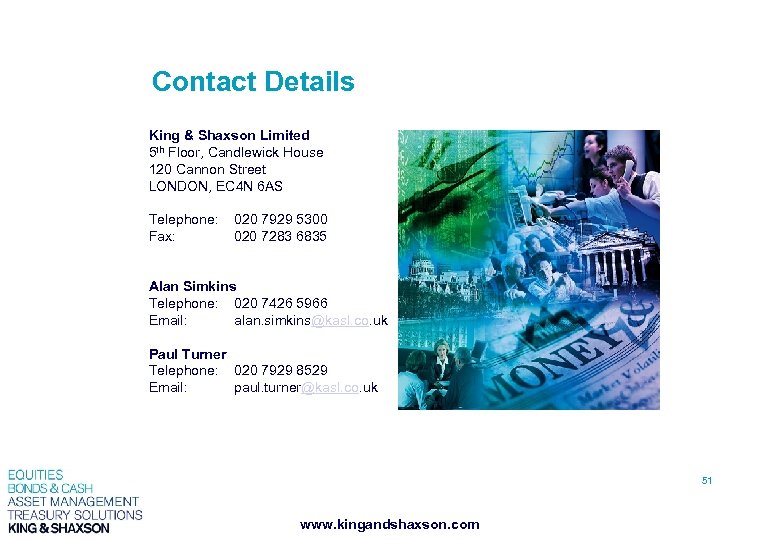 Contact Details King & Shaxson Limited 5 th Floor, Candlewick House 120 Cannon Street