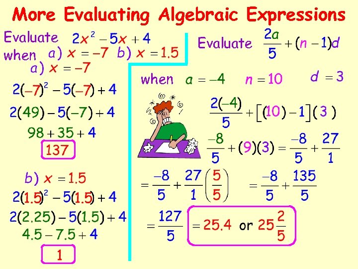 More Evaluating Algebraic Expressions Evaluate when 