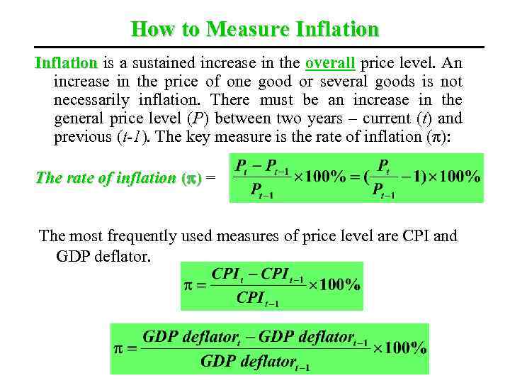 How to Measure Inflation is a sustained increase in the overall price level. An