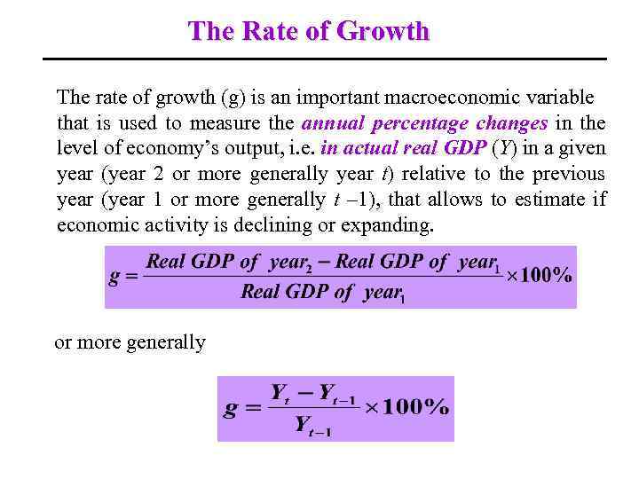 The Rate of Growth The rate of growth (g) is an important macroeconomic variable