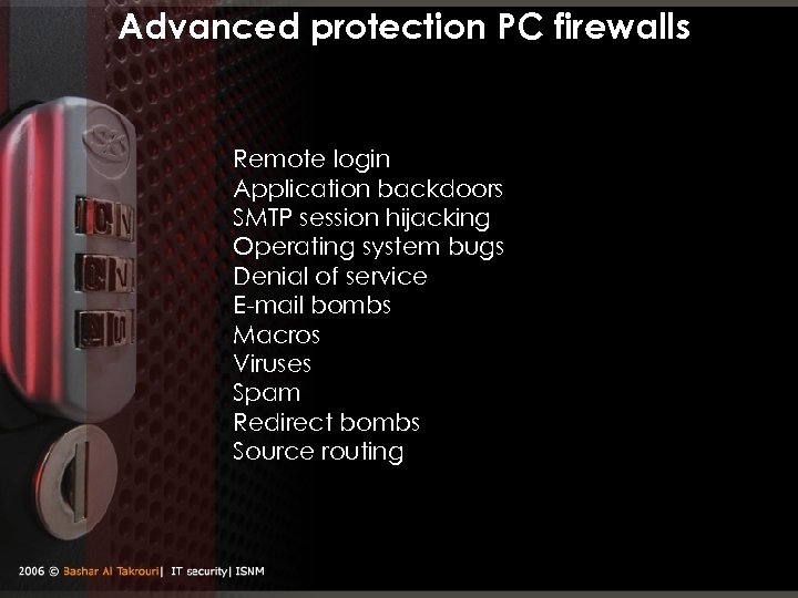 Advanced protection PC firewalls Remote login Application backdoors SMTP session hijacking Operating system bugs