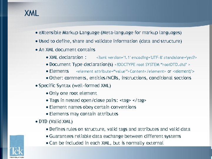 XML · e. Xtensible Markup Language (Meta-language for markup languages) · Used to define,