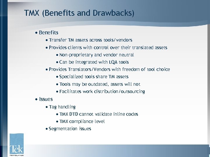 TMX (Benefits and Drawbacks) · Benefits · Transfer TM assets across tools/vendors · Provides