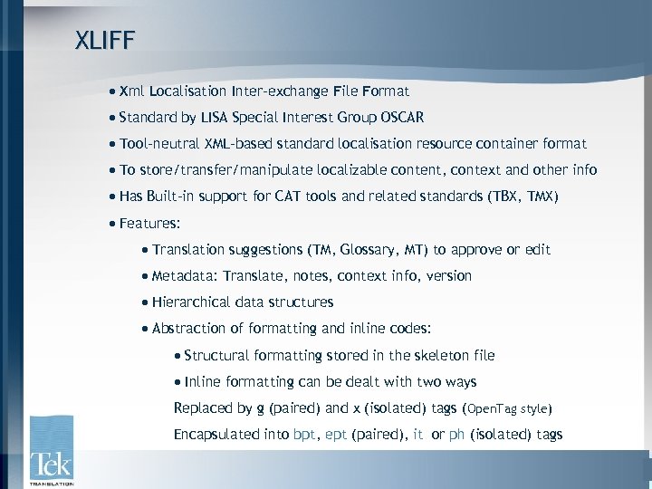 XLIFF · Xml Localisation Inter-exchange File Format · Standard by LISA Special Interest Group