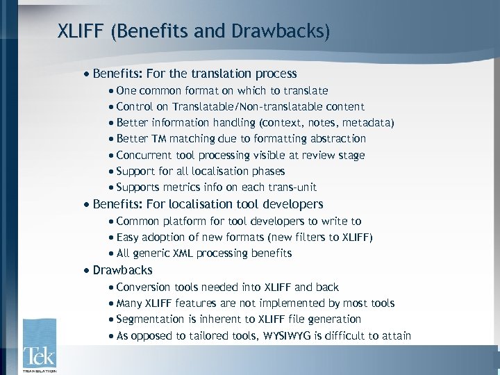 XLIFF (Benefits and Drawbacks) · Benefits: For the translation process · One common format