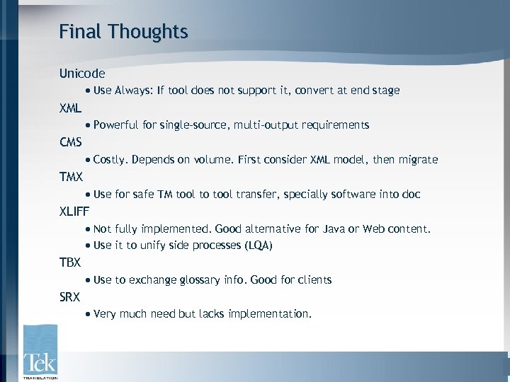 Final Thoughts Unicode · Use Always: If tool does not support it, convert at