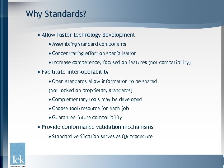 Why Standards? · Allow faster technology development · Assembling standard components · Concentrating effort