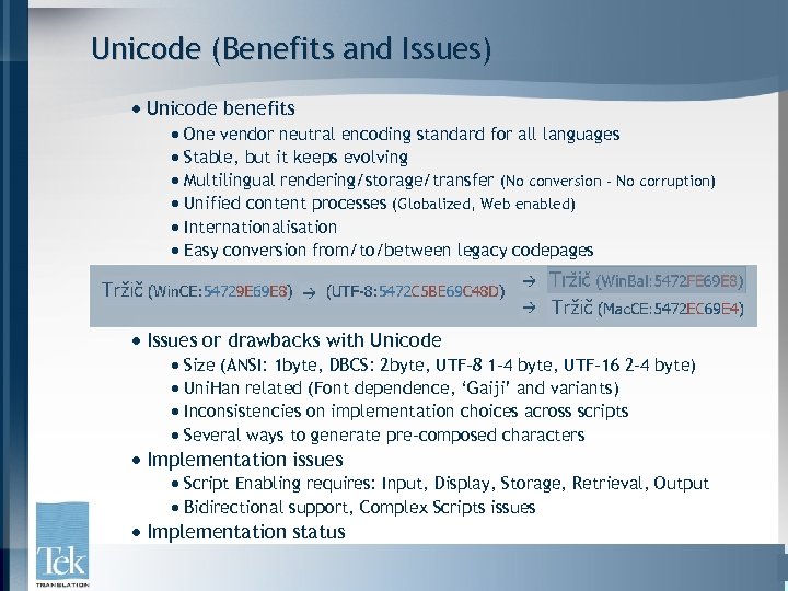 Unicode (Benefits and Issues) · Unicode benefits · One vendor neutral encoding standard for