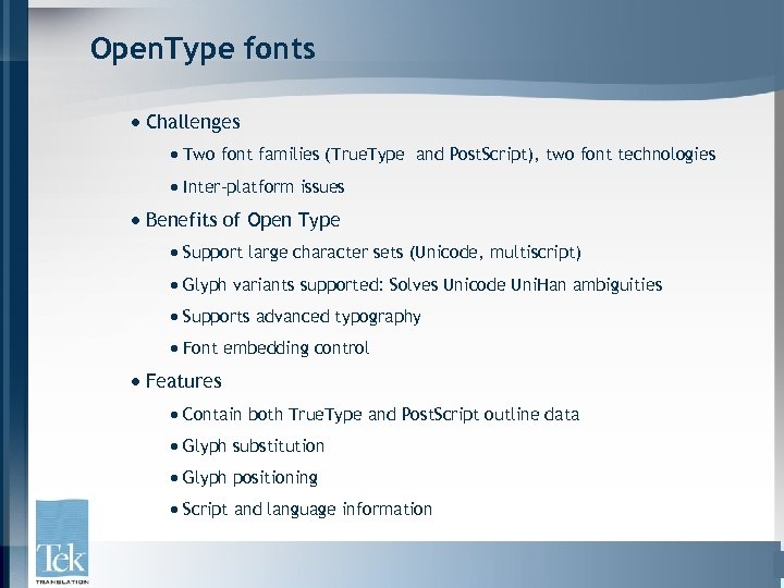 Open. Type fonts · Challenges · Two font families (True. Type and Post. Script),
